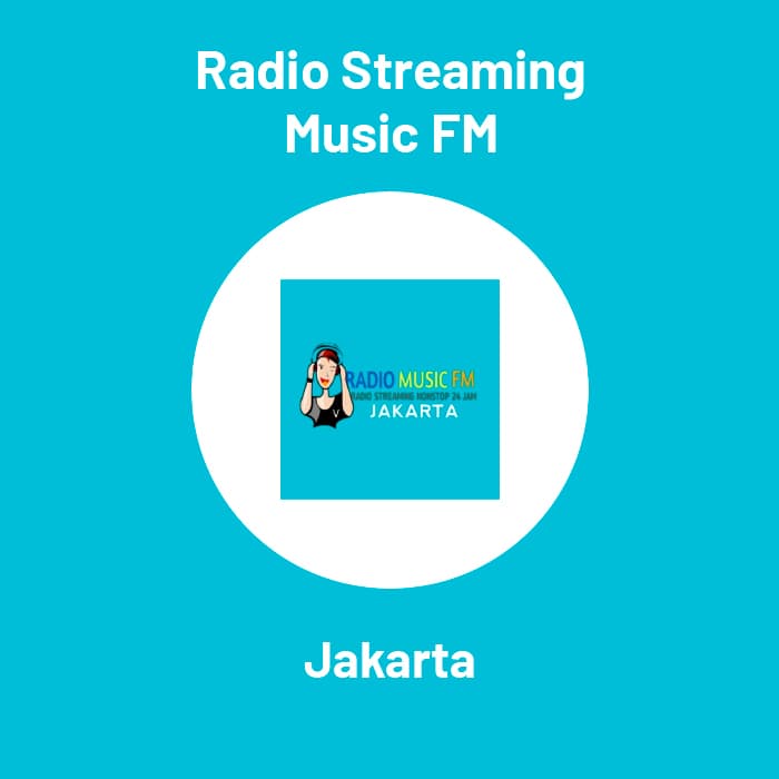 Radio Streaming Music FM - Jakarta